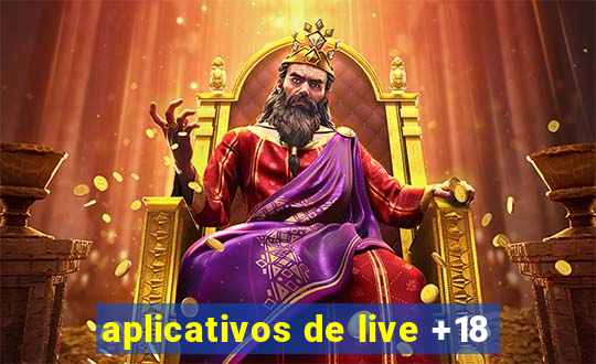 aplicativos de live +18